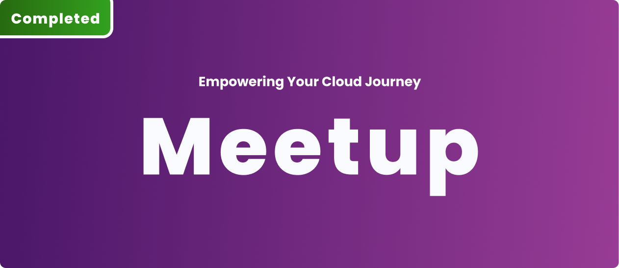 Empowering Your Cloud Journey: Meetup